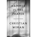 Hammer Is the Prayer: Selected Poems