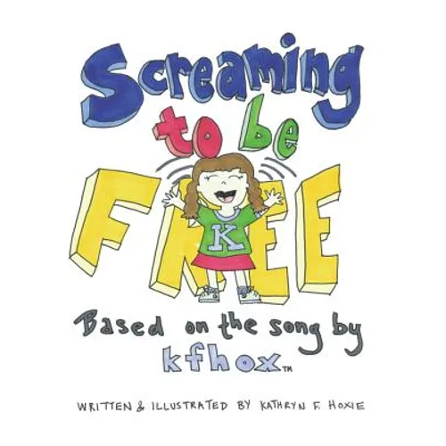 Screaming to Be Free: Based on the Song by Kfhox