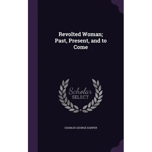 Revolted Woman; Past, Present, and to Come