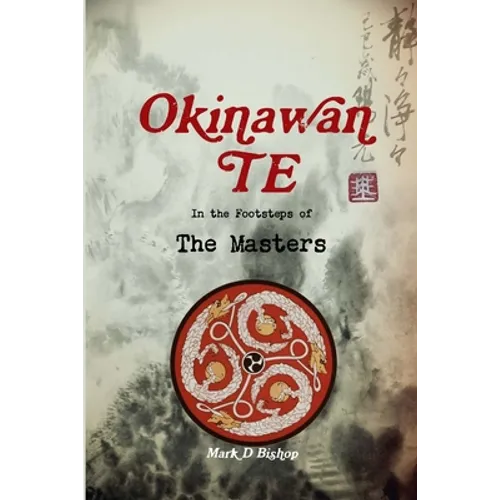 Okinawan Te, In the Footsteps of The Masters