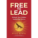 Free To Lead: Unleash Your Hidden Leadership Genius