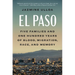 El Paso: Five Families and One Hundred Years of Blood, Migration, Race, and Memory