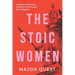 The Stoic Women: A Modern Woman's Guide to the Ancient Stoic Wisdom