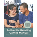 Authentic Relating Games Manual: Social Games for Deeper Connection