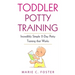 Toddler Potty Training: Incredibly Simple 2-Day Potty Training that Works