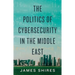 The Politics of Cybersecurity in the Middle East