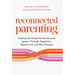 Reconnected Parenting: Healing the Whole Family Nervous System Through Regulation, Breathwork, and Play Therapy