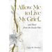 Allow Me to Live My Grief...and Heal from the Inside Out