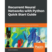 Recurrent Neural Networks with Python Quick Start Guide