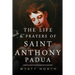 The Life and Prayers of Saint Anthony of Padua