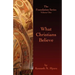 What Christians Believe: The Foundation Series Volume One