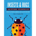 Insects & Bugs Backyard Workbook: Hands-On Projects, Quizzes, and Activities for Kids