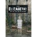 Elizabeth! into the Light and Way Beyond!