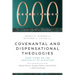 Covenantal and Dispensational Theologies: Four Views on the Continuity of Scripture