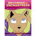 Becoming the Enchantress: A Magical Transgender Tale