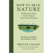 How to Read Nature: Awaken Your Senses to the Outdoors You've Never Noticed