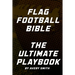 Flag Football Bible: The Ultimate Playbook