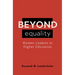 Beyond Equality: Women Leaders in Higher Education