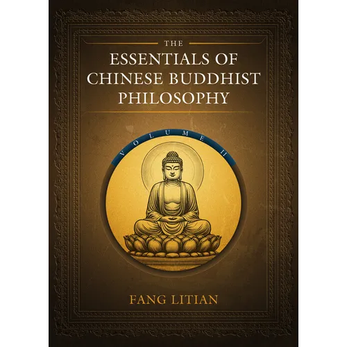 The Essentials of Chinese Buddhist Philosophy (Volume II)