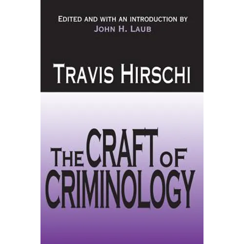 The Craft of Criminology: Selected Papers
