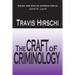 The Craft of Criminology: Selected Papers