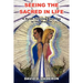 Seeing the Sacred in Life: A Guide To Living Each Day In The Present
