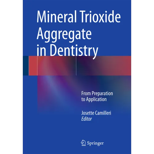 Mineral Trioxide Aggregate in Dentistry: From Preparation to Application