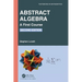 Abstract Algebra: A First Course