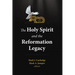 The Holy Spirit and the Reformation Legacy