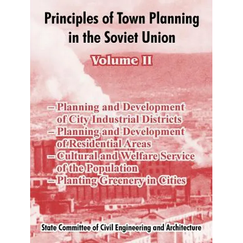 Principles of Town Planning in the Soviet Union: Volume II