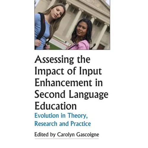 Assessing the Impact of Input Enhancement in Second Language Education: Evolution in Theory, Research and Practice