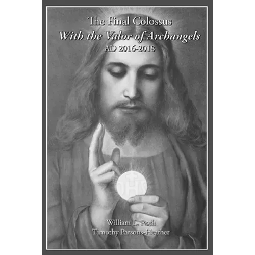 The Final Colossus - With the Valor of Archangels: Ad 2016-2018