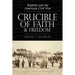 Crucible of Faith and Freedom