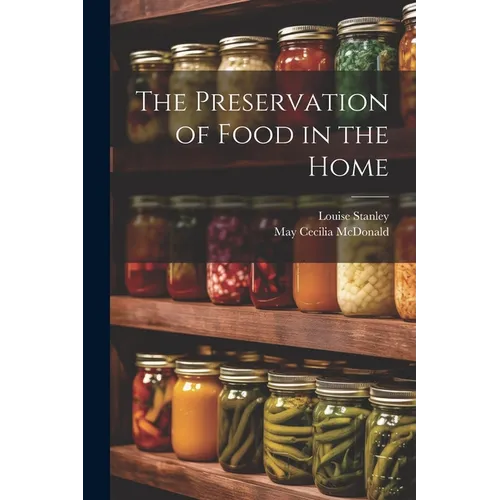 The Preservation of Food in the Home