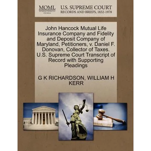 John Hancock Mutual Life Insurance Company and Fidelity and Deposit Company of Maryland, Petitioners, V. Daniel F. Donovan, Collector of Taxes. U.S. S