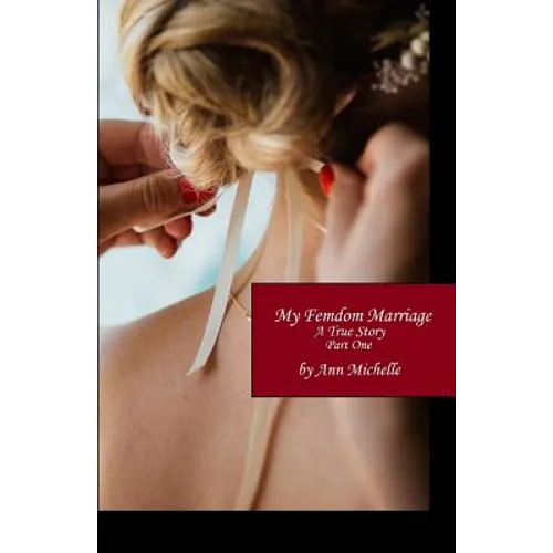 My Femdom Marriage: A True Story (Part One)