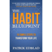The Habit Blueprint: 15 Simple Steps to Transform Your Life