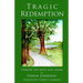 Tragic Redemption: Healing the Guilt and Shame