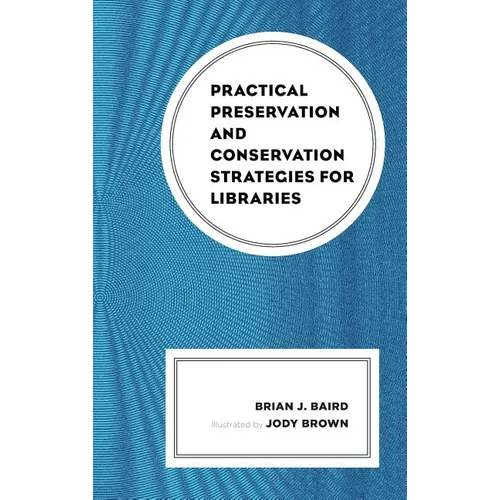 Practical Preservation and Conservation Strategies for Libraries