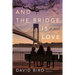 And the Bridge Is Love
