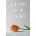 A Life Cut Short