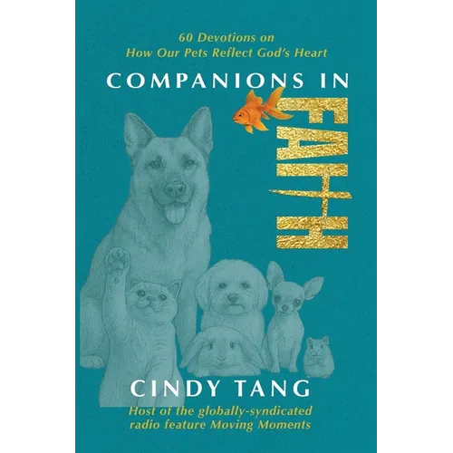 Companions in Faith: 60 Devotions on how Our Pets Reflect God's Heart