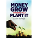 Money Grows Where You Plant It