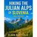 Hiking the Julian Alps of Slovenia 2025: A Scenic and Practical Guide to Slovenia's Mountain Trails