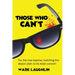 Those Who Can't
