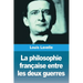 La philosophie française entre les deux guerres