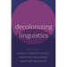 Decolonizing Linguistics