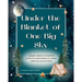 Under the Blanket of One Big Sky