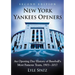 New York Yankees Openers: An Opening Day History of Baseball's Most Famous Team, 1903-2017, 2d ed.