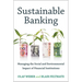 Sustainable Banking: Managing the Social and Environmental Impact of Financial Institutions